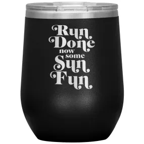 Run Done now some Sun Fun Tumbler